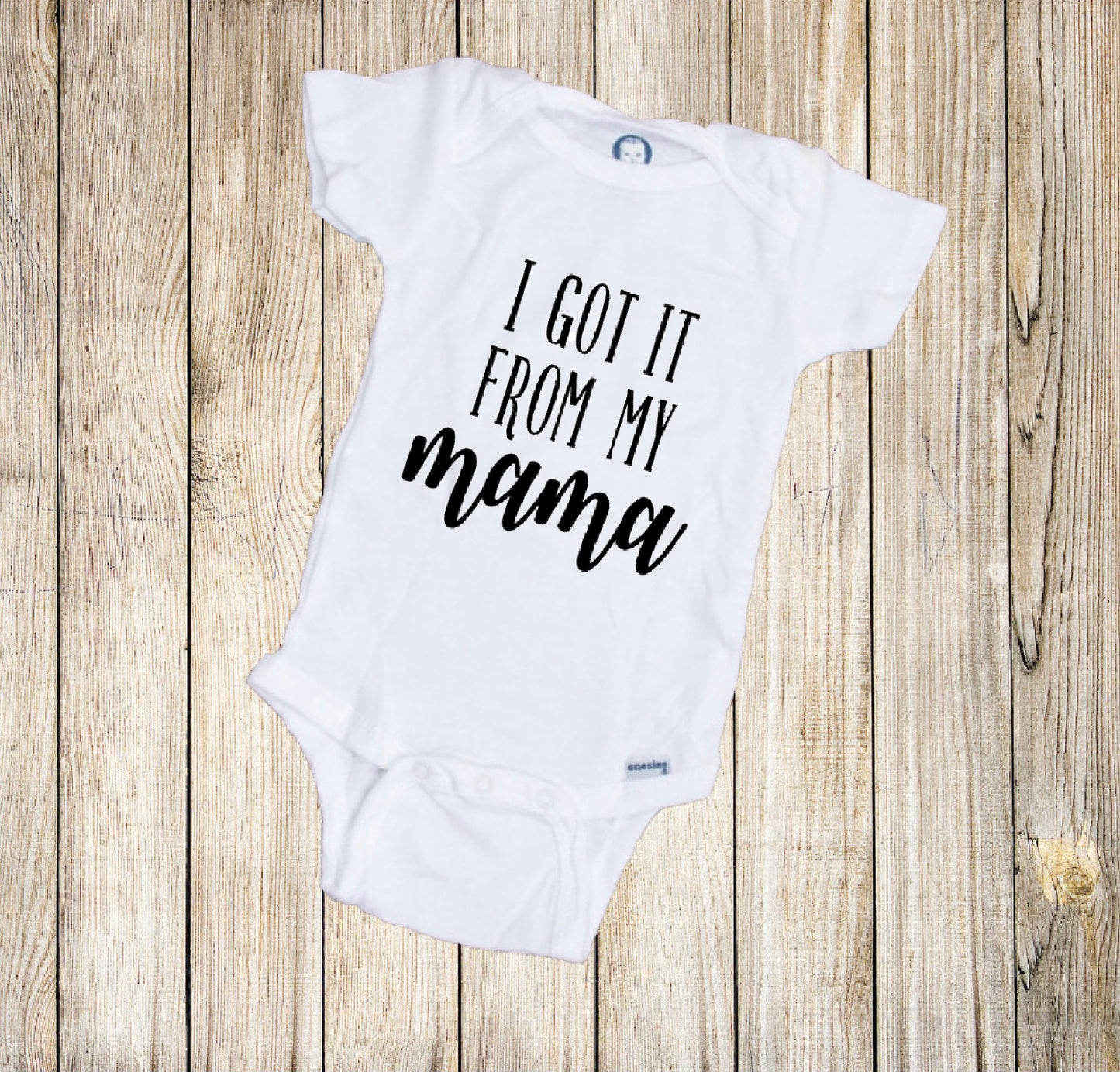 I Got It From My Mama Baby Onesie®