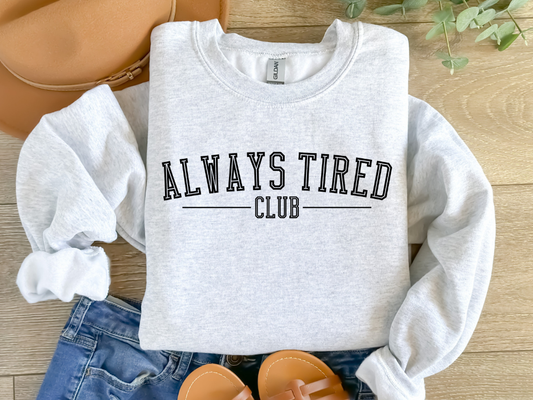 Always Tired Club Crewneck