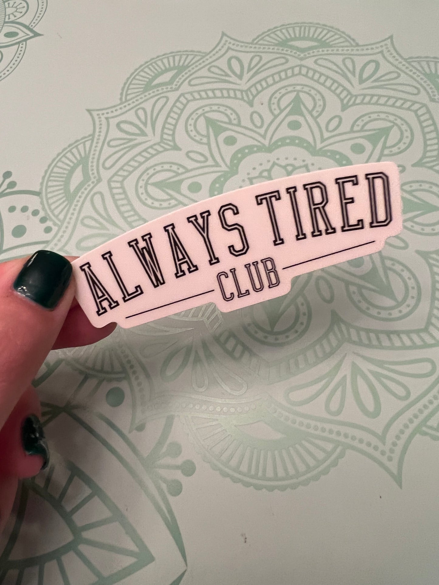 Always Tired Club Vinyl Sticker