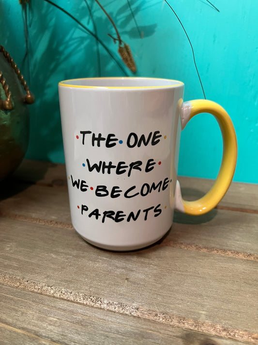 The One Where We Become Parents Mug